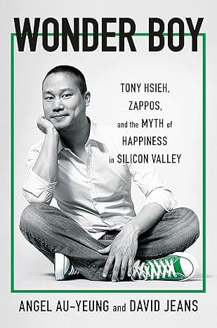 Cover of Wonder Boy: Tony Hsieh, Zappos, and the Myth of Happiness in Silicon Valley